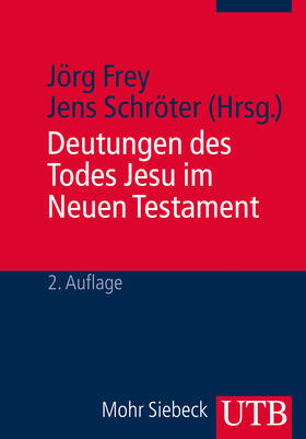 Frey / Schröter |  Deutungen des Todes Jesu im Neuen Testament | Buch |  Sack Fachmedien