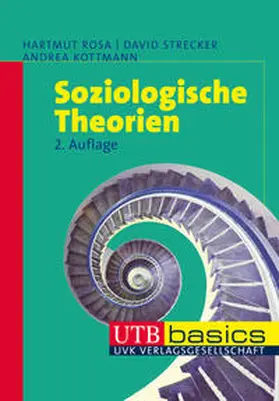 Rosa / Strecker / Kottmann | Soziologische Theorien | Buch | 978-3-8252-3832-2 | sack.de