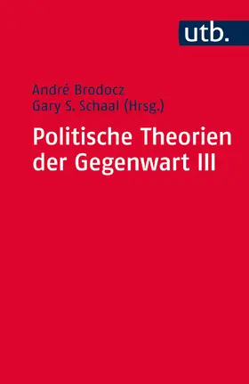 Brodocz / Schaal | Politische Theorien der Gegenwart III | Buch | 978-3-8252-3880-3 | www.sack.de