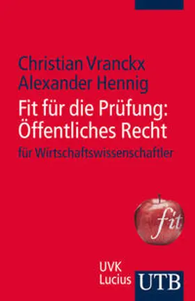 Vranckx / Hennig |  Fit für die Prüfung: Öffentliches Recht für Wirtschaftswissenschaftler | Buch |  Sack Fachmedien