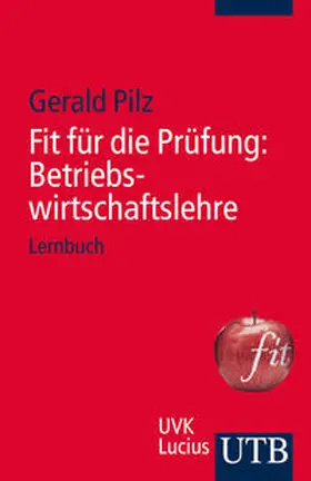 Pilz |  Fit für die Prüfung: Betriebswirtschaftslehre | Buch |  Sack Fachmedien