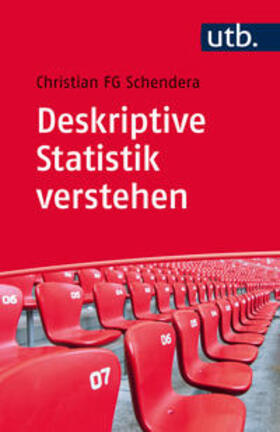 Schendera | Deskriptive Statistik verstehen | Buch | 978-3-8252-3969-5 | sack.de