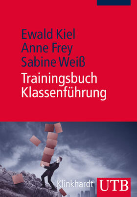 Kiel / Frey / Weiß |  Trainingsbuch Klassenführung | Buch |  Sack Fachmedien