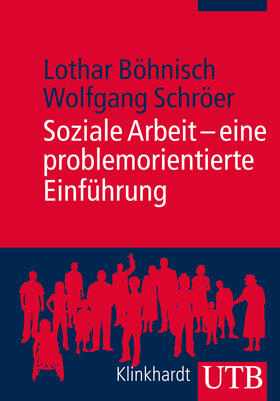 Böhnisch / Schröer | Soziale Arbeit - eine problemorientierte Einführung | Buch | 978-3-8252-4024-0 | sack.de