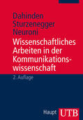 Dahinden / Sturzenegger / Neuroni |  Wissenschaftliches Arbeiten in der Kommunikationswissenschaft | Buch |  Sack Fachmedien