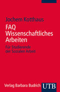 Kotthaus |  FAQ Wissenschaftliches Arbeiten | Buch |  Sack Fachmedien