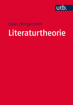 Morgenroth | Literaturtheorie | Buch | 978-3-8252-4169-8 | sack.de