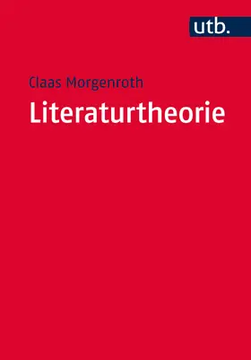 Morgenroth | Literaturtheorie | Buch | 978-3-8252-4169-8 | sack.de