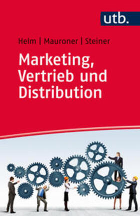 Steiner / Helm / Mauroner | Marketing, Vertrieb und Distribution | Buch | 978-3-8252-4198-8 | sack.de