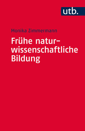 Zimmermann | Zimmermann, M: Frühe naturwissenschaftliche Bildung | Buch | 978-3-8252-4218-3 | sack.de