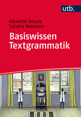 Greule / Reimann | Basiswissen Textgrammatik | Buch | 978-3-8252-4226-8 | sack.de