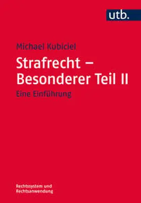 Kubiciel |  Strafrecht – Besonderer Teil II - Nicht Vermögensdelikte | Buch |  Sack Fachmedien
