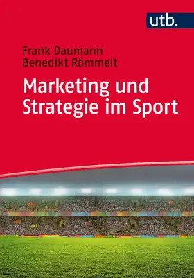 Daumann / Römmelt |  Marketing und Strategie im Sport | Buch |  Sack Fachmedien