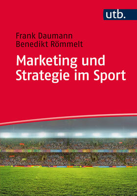 Daumann / Römmelt | Marketing und Strategie im Sport | Buch | 978-3-8252-4329-6 | sack.de