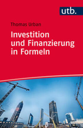 Urban | Investition und Finanzierung in Formeln | Buch | 978-3-8252-4330-2 | sack.de