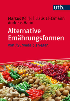 Keller / Leitzmann / Hahn | Alternative Ernährungsformen | Buch | 978-3-8252-4334-0 | sack.de