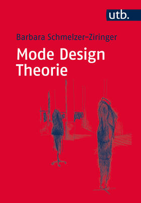 Schmelzer-Ziringer | Mode Design Theorie | Buch | 978-3-8252-4403-3 | sack.de