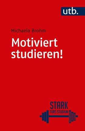 Brohm |  Motiviert studieren! | Buch |  Sack Fachmedien