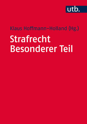 Hoffmann-Holland | Strafrecht Besonderer Teil | Buch | 978-3-8252-4438-5 | sack.de