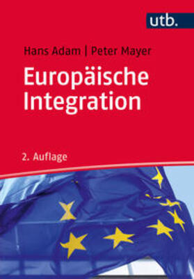 Mayer / Adam | Europäische Integration | Buch | 978-3-8252-4461-3 | sack.de