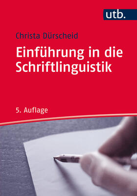Dürscheid | Einführung in die Schriftlinguistik | Buch | 978-3-8252-4495-8 | sack.de