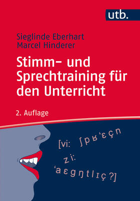 Eberhart / Hinderer | Stimm- und Sprechtraining für den Unterricht | Buch | 978-3-8252-4510-8 | sack.de