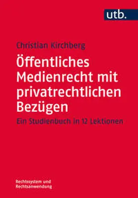 Kirchberg | Öffentliches Medienrecht mit privatrechtlichen Bezügen | Buch | 978-3-8252-4538-2 | sack.de