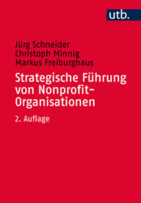 Schneider / Minnig / Freiburghaus | Strategische Führung von Nonprofit-Organisationen | Buch | 978-3-8252-4624-2 | sack.de