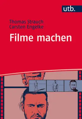 Strauch / Engelke | Filme machen | Buch | 978-3-8252-4633-4 | sack.de