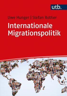 Hunger / Rother | Internationale Migrationspolitik | Buch | 978-3-8252-4656-3 | sack.de