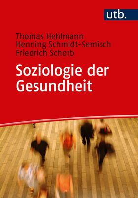 Hehlmann / Schmidt-Semisch / Schorb | Soziologie der Gesundheit | Buch | 978-3-8252-4741-6 | sack.de