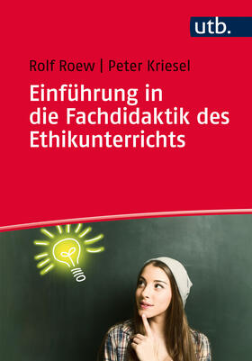 Roew / Kriesel | Einführung in die Fachdidaktik des Ethikunterrichts | Buch | 978-3-8252-4758-4 | sack.de