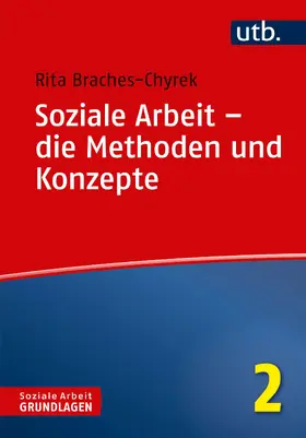 Braches-Chyrek |  Soziale Arbeit - die Methoden und Konzepte | Buch |  Sack Fachmedien