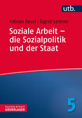 Kessl / Leitner |  Soziale Arbeit - die Sozialpolitik und der Staat | Buch |  Sack Fachmedien