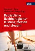 Pape / Baumast / Weihofen |  Betriebliche Nachhaltigkeitsleistung messen und steuern | Buch |  Sack Fachmedien