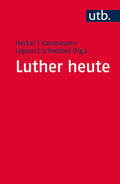 Heckel / Kampmann / Leppin |  Luther heute | Buch |  Sack Fachmedien