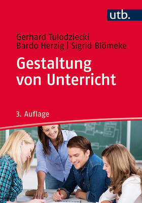 Tulodziecki / Herzig / Blömeke |  Gestaltung von Unterricht | Buch |  Sack Fachmedien