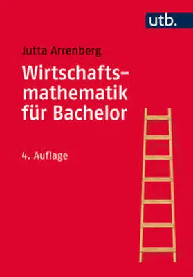 Arrenberg | Wirtschaftsmathematik für Bachelor | Buch | 978-3-8252-4814-7 | sack.de