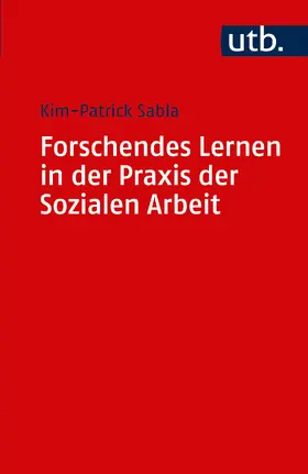 Sabla |  Forschendes Lernen in der Praxis der Sozialen Arbeit | Buch |  Sack Fachmedien