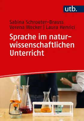 Schroeter-Brauss / Wecker / Henrici |  Sprache im naturwissenschaftlichen Unterricht | Buch |  Sack Fachmedien