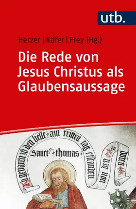 Herzer / Käfer / Frey |  Die Rede von Jesus Christus als Glaubensaussage | Buch |  Sack Fachmedien