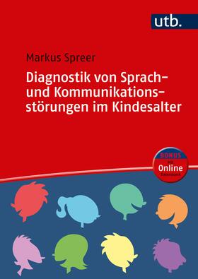 Spreer | Diagnostik von Sprach- und Kommunikationsstörungen im Kindesalter | Medienkombination | 978-3-8252-4946-5 | sack.de