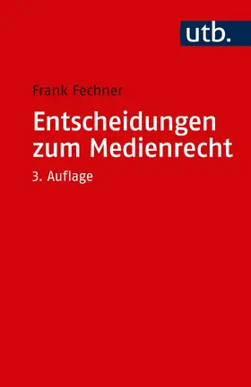 Fechner |  Entscheidungen zum Medienrecht | Buch |  Sack Fachmedien