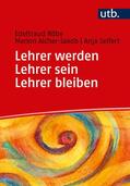 Röbe / Aicher-Jakob / Seifert |  Lehrer werden - Lehrer sein - Lehrer bleiben | Buch |  Sack Fachmedien