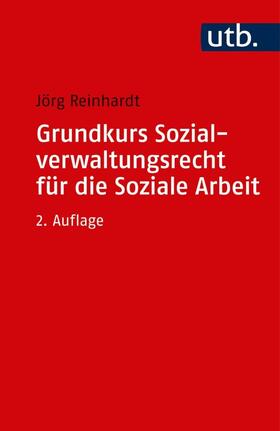 Reinhardt | Reinhardt, J: Grundkurs Sozialverwaltungsrecht für die Sozia | Buch | 978-3-8252-5195-6 | sack.de