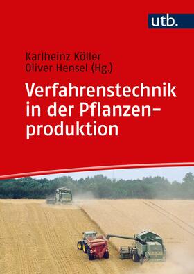 Hensel / Köller | Verfahrenstechnik in der Pflanzenproduktion | Buch | 978-3-8252-5198-7 | sack.de