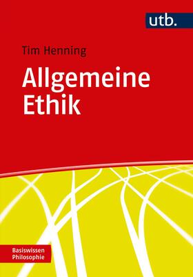 Henning | Henning, T: Allgemeine Ethik | Buch | 978-3-8252-5240-3 | sack.de