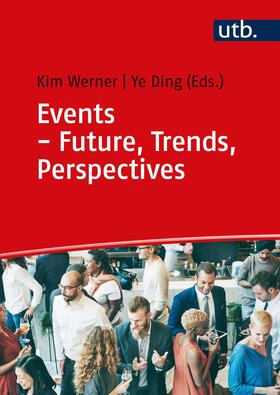Werner / Ye / Ronft | Events - Future, Trends, Perspectives | Buch | 978-3-8252-5253-3 | sack.de