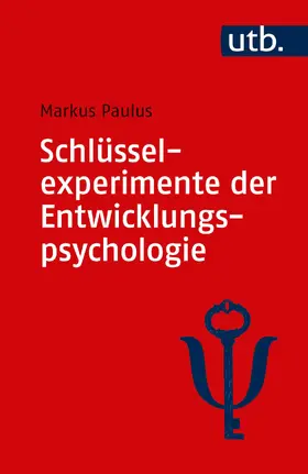 Paulus |  Schlüsselexperimente der Entwicklungspsychologie | Buch |  Sack Fachmedien