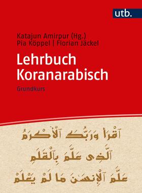 Amirpur / Köppel / Jäckel |  Lehrbuch Koranarabisch | Buch |  Sack Fachmedien